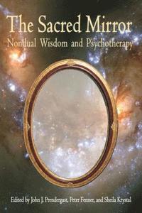 bokomslag Sacred Mirror: Nondual Wisdom and Psychotherapy