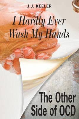 I Hardly Ever Wash My Hands 1