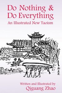 bokomslag Do Nothing & Do Everything: An Illustrated New Taoism