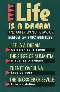 bokomslag Life Is a Dream and Other Spanish Classics