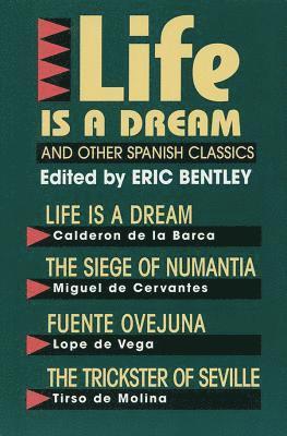 Life Is a Dream and Other Spanish Classics 1