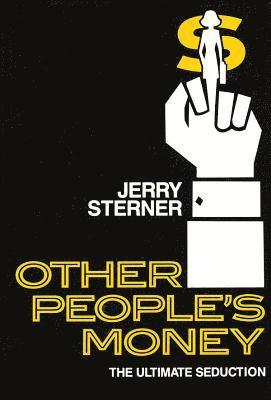 Jerry Sterner - Other People's Money, Inbunden