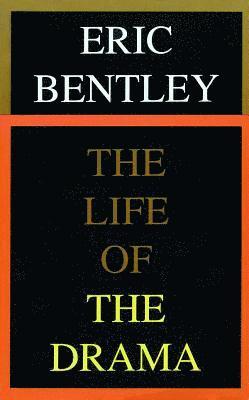Eric Bentley - Life of the Drama, Häftad