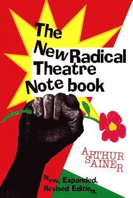 Arthur Sainer - New Radical Theater Notebook, Häftad