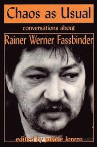bokomslag Chaos as Usual: Conversations About Rainer Werner Fassbinder