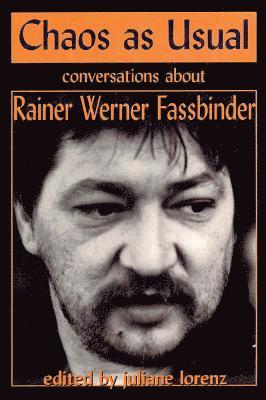 bokomslag Chaos as Usual: Conversations About Rainer Werner Fassbinder