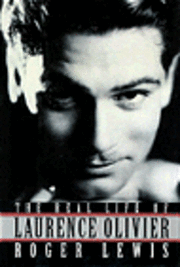 bokomslag The Real Life of Laurence Olivier