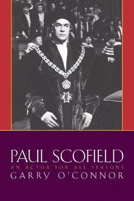 Garry O'Connor - Paul Scofield, Inbunden