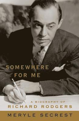 bokomslag Somewhere for Me: A Biography of Richard Rodgers