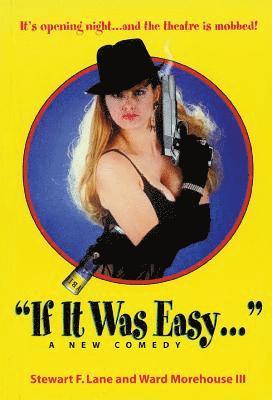 Ward Morehouse III - If It Was Easy: A New Comedy, Häftad