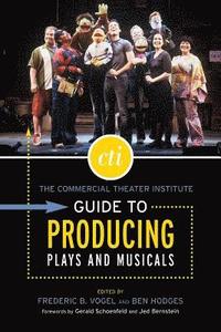 bokomslag The Commercial Theatre Institute Guide to Producing Plays and Musicals