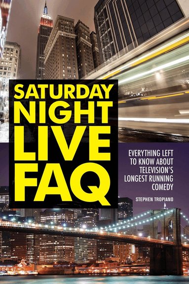 Stephen Tropiano - Saturday Night Live FAQ, Häftad
