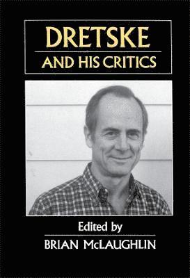 Brian P. McLaughlin, Brian P. (Rutgers University) McLaughlin - Dretske and His Critics, Inbunden