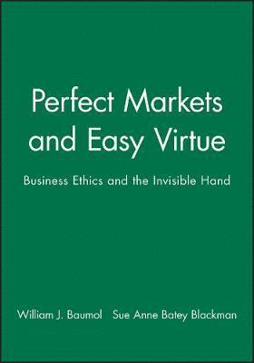 Perfect Markets and Easy Virtue 1