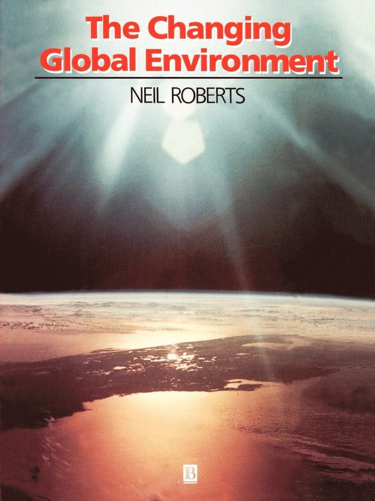Neil Roberts - Changing Global Environment, Häftad