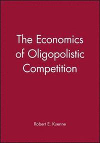 bokomslag The Economics of Oligopolistic Competition