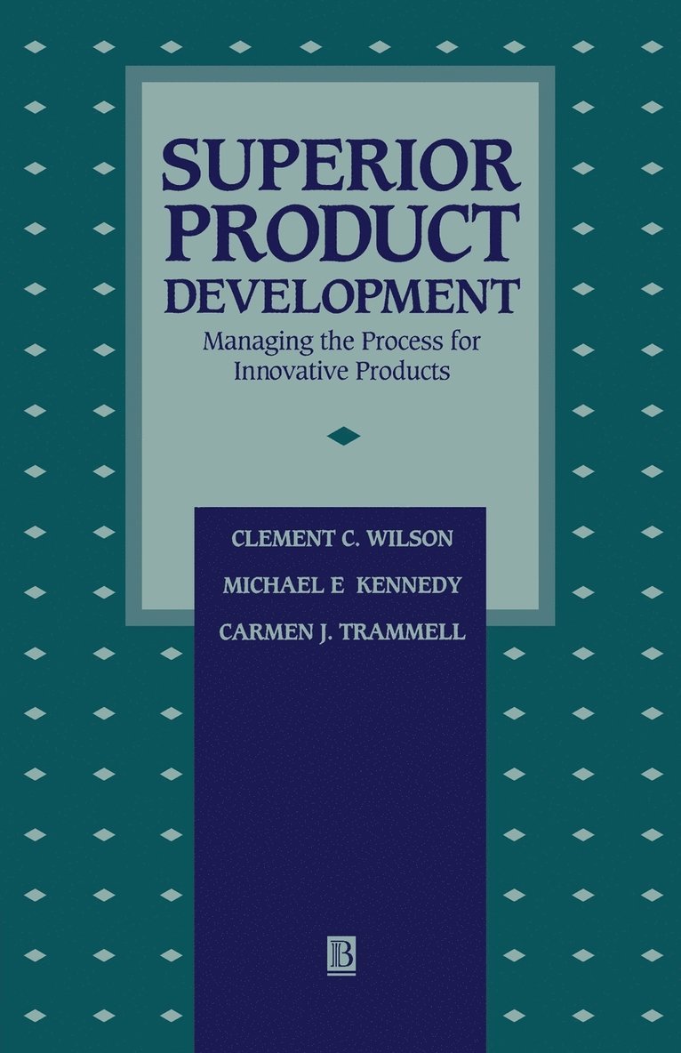 Clement C. Wilson, Michael E. Kennedy, Carmen J. Trammell, Clement Wilson, Wilson, Clement C Wilson, Michael E Kennedy, Carmen J Trammell - Superior Product Development, Häftad