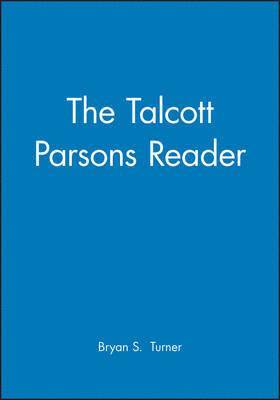 Talcott Parsons, David Turner, Bryan S. Turner - Talcott Parsons Reader, Häftad