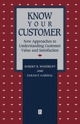 Robert B. Woodruff, Sarah F. Gardial - Know Your Customer, Häftad