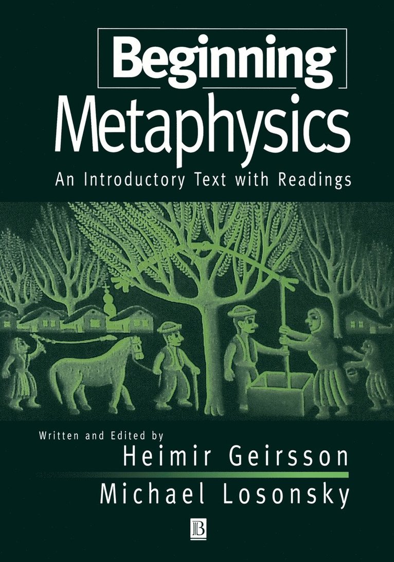 Geirsson, Losonsky M, Heimir Geirsson, Michael Losonsky - Beginning Metaphysics, Häftad