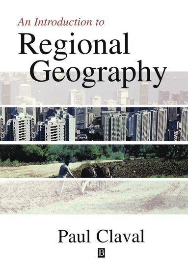 Paul Claval - Introduction to Regional Geography, Häftad