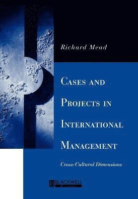 Richard Mead, Richard Mead - Cases and Projects in International Management, Häftad