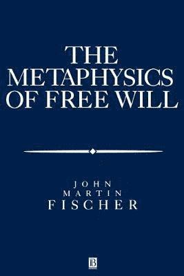 bokomslag The Metasphysics of Free Will