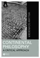 William R. Schroeder, Simon Critchley, William Ralph Schroeder, William R Schroeder - Continental Philosophy, Inbunden