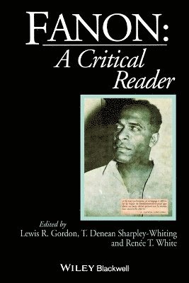Lewis Gordon, Lewis Gordon, T. Denean Sharpley-Whiting, Renee T. White - Fanon, Häftad