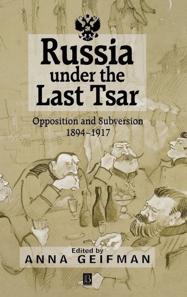 Geifman, Anna Geifman - Russia Under the Last Tsar, Inbunden