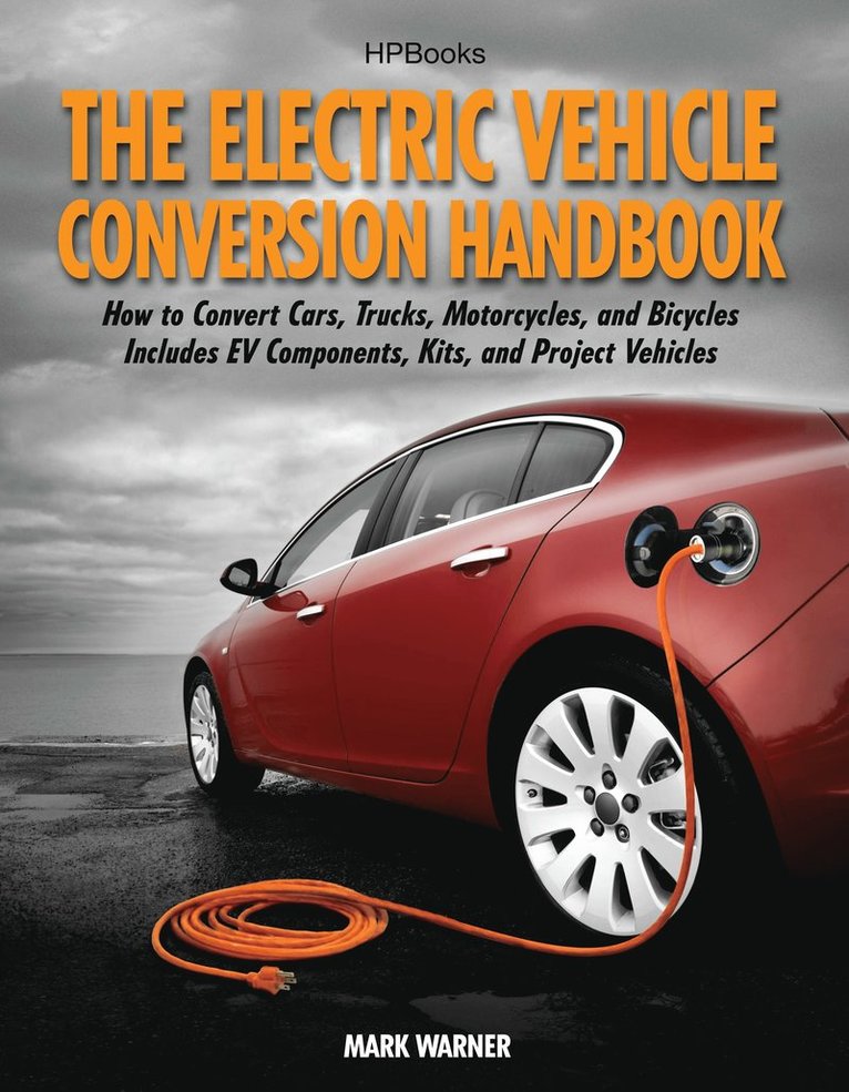 Mark Warner - Electric Vehicle Conversion Handbook, Häftad
