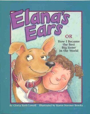 Gloria Roth Lowell - Elana's Ears, or How I Became the Best Big Sister in the Whole World, Häftad