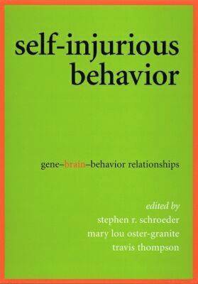 Stephen R. Schroeder, Mary Lou Oster-Granite, Travis Thompson - Self-injurious Behavior, Inbunden