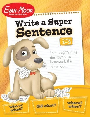 Write a Super Sentence, Grade 1 - 3 Teacher Resource 1