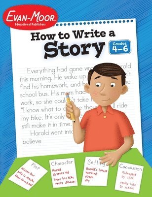 Evan-Moor Educational Publishers - How to Write a Story, Grades 4-6, Häftad
