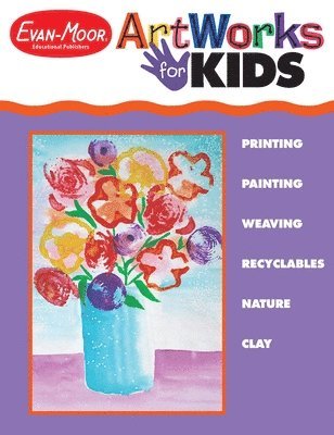 Evan-Moor Educational Publishers - Artworks for Kids, Grade 1 - 6 Teacher Resource, Häftad