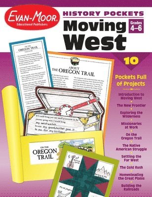 Evan-Moor Educational Publishers - History Pockets: Moving West, Grade 4 - 6 Teacher Resource, Häftad