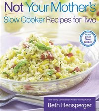 bokomslag Not Your Mother's Slow Cooker Recipes for Two