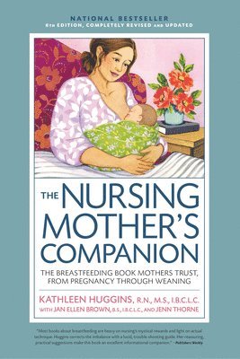 Kathleen Huggins - Nursing Mother's Companion 8th Edition, Häftad
