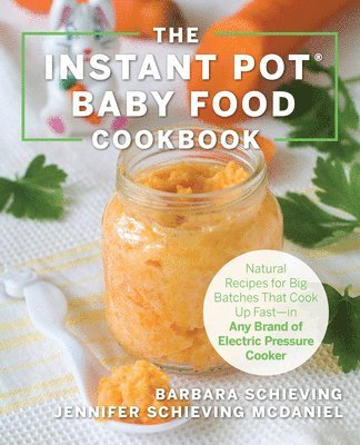 bokomslag The Instant Pot Baby Food Cookbook