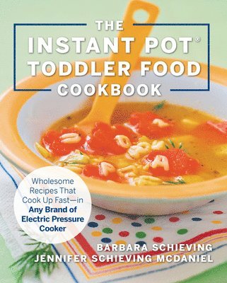 The Instant Pot Toddler Food Cookbook 1