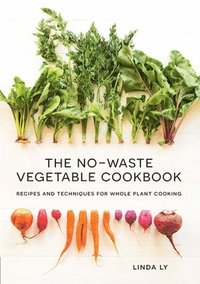 bokomslag The No-Waste Vegetable Cookbook