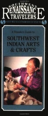 bokomslag Travelers Guide to Southwest Indian Arts & Crafts