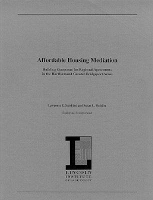 bokomslag Affordable Housing Mediation  Building Consensus for Regional Agreements in the Hartford and Greater Bridgeport Areas