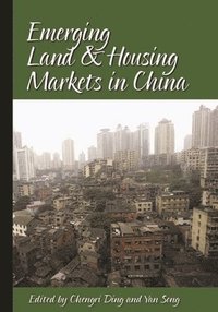 bokomslag Emerging Land and Housing Markets in China