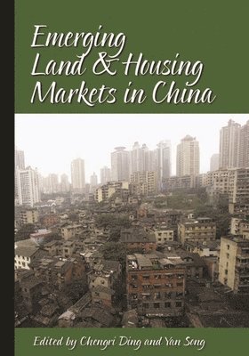 Emerging Land and Housing Markets in China 1