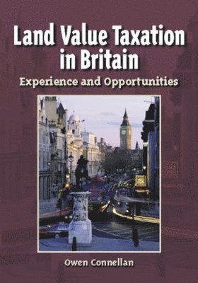 bokomslag Land Value Taxation in Britain - Experience and Opportunities