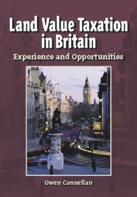 Land Value Taxation in Britain  Experience and Opportunities 1