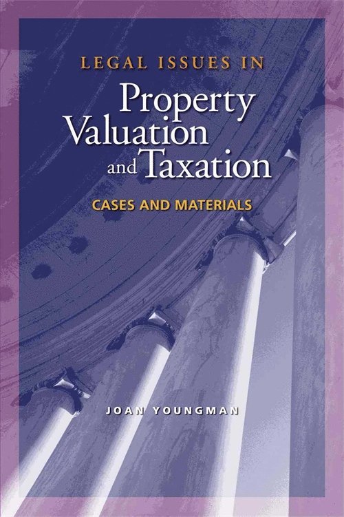 Joan Youngman - Legal Issues in Property Valuation and Taxation – Cases and Materials, Häftad