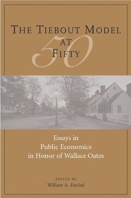 bokomslag The Tiebout Model at Fifty  Essays in Public Economics in Honor of Wallace Oates